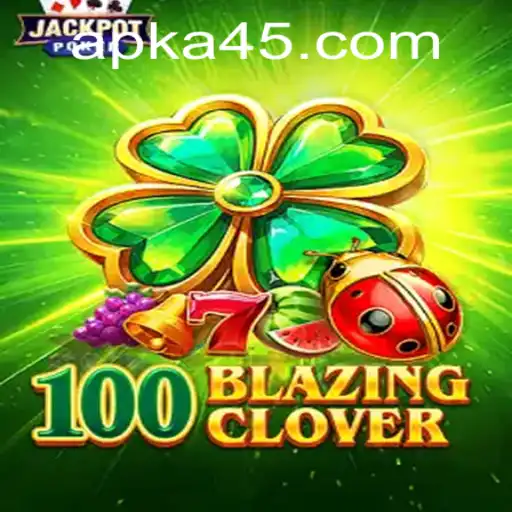 Discover the Thrilling World of 100BlazingClover: A45 Strategy Unveiled
